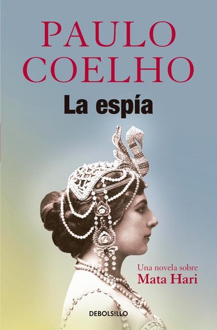 La Espã-A. Una Novela Sobre Mata Hari / The Spy - Paulo Coelho