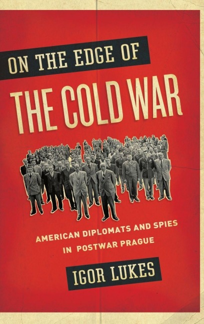 On the Edge of the Cold War - Igor Lukes