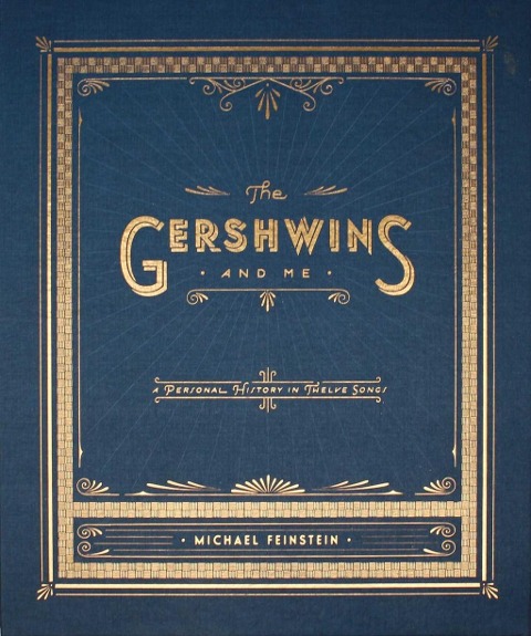 The Gershwins and Me - Michael Feinstein