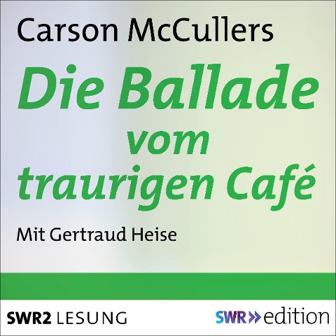 Die Ballade vom traurigen Café - Carson Mccullers
