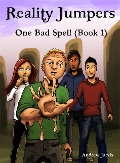 One Bad Spell (Reality Jumpers, #1) - Andrew Jarvis