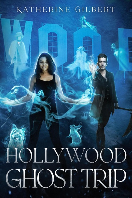 Hollywood Ghost Trip - Katherine Gilbert