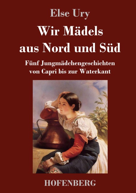 Wir Mädels aus Nord und Süd - Else Ury