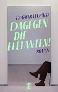 Dagegen die Elefanten! - Dagmar Leupold