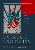 Cover-Bild zum Titel 'Extreme Exoticism' von 'W. Anthony Sheppard'