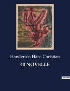 Cover-Bild zum Titel '40 NOVELLE' von 'Handersen Hans Christian'