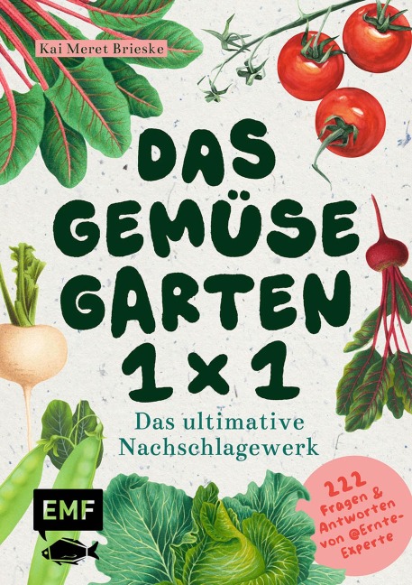 Das Gemüsegarten 1 x 1 - Kai Meret Brieske