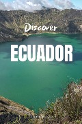 Discover Ecuador - Avery B. Hodges