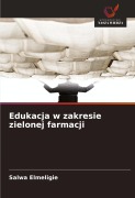 Cover-Bild zum Titel 'Edukacja w zakresie zielonej farmacji' von 'Salwa Elmeligie'