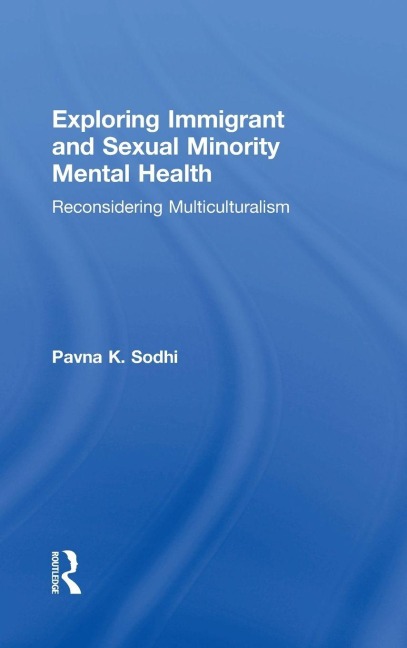 Exploring Immigrant and Sexual Minority Mental Health - Pavna K. Sodhi
