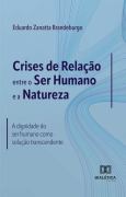Crises de Relação entre o Ser Humano e a Natureza - Eduardo Zanatta Brandeburgo