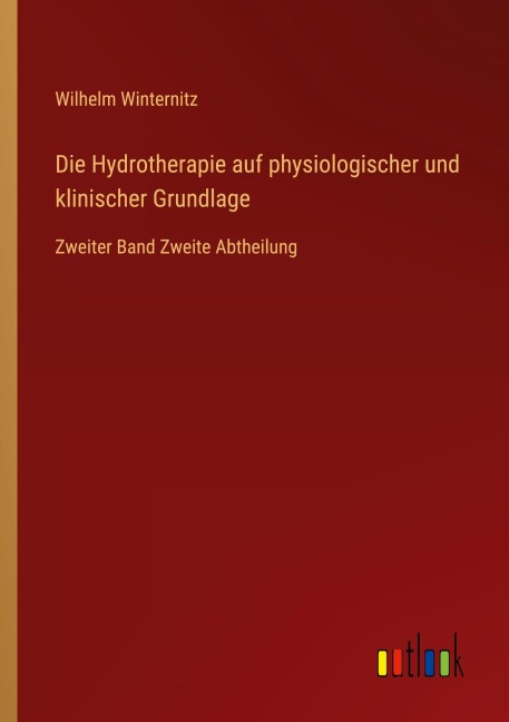 Die Hydrotherapie auf physiologischer und klinischer Grundlage - Wilhelm Winternitz