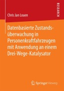 Cover-Bild zum Titel 'Datenbasierte Zustandsüberwachung in Personenkraftfahrzeugen mit Anwendung an einem Drei-Wege-Katalysator' von 'Chris Jan Louen'