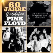 Cover-Bild zum Titel 'Die illustrierte Biografie <br> zum Jubiläum <br> über Pink Floyd' von 'Britta Maier'