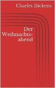 Cover-Bild zum Titel 'Der Weihnachtsabend (Illustriert)' von 'Charles Dickens'