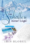 Cover-Bild zum Titel 'Im Schatten einer Lüge (Neuseeland Liebesroman, #1)' von 'Iris Blobel'