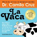 Cover-Bild zum Titel 'La Vaca - Versión con 6 capítulos nuevos' von 'Camilo Cruz'