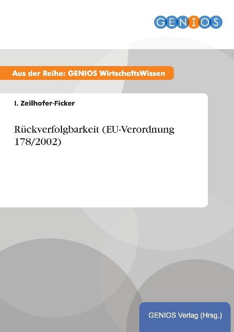 Rückverfolgbarkeit (EU-Verordnung 178/2002) - I. Zeilhofer-Ficker
