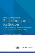Cover-Bild zum Titel 'Bildstörung und Reflexion' von 'Gerhard Schweppenhäuser'