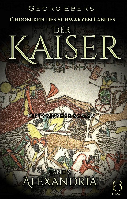 Der Kaiser. Historischer Roman. Band 2 - Georg Ebers