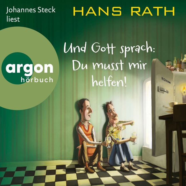 Und Gott sprach: Du musst mir helfen! - Hans Rath