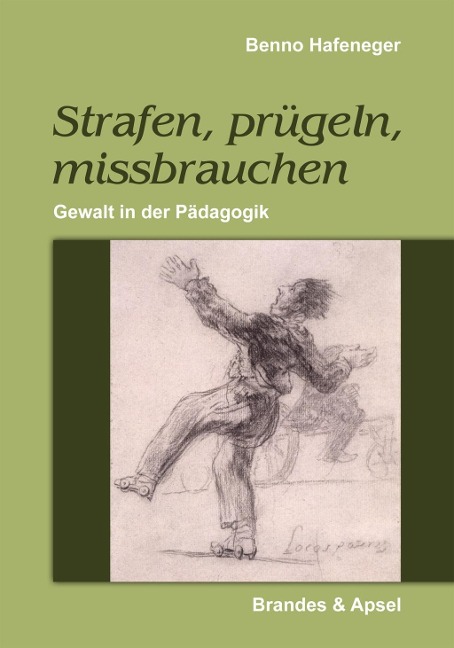 Strafen, prügeln, missbrauchen - Benno Hafeneger