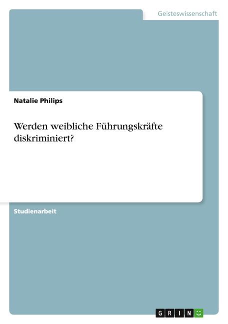 Werden weibliche Führungskräfte diskriminiert? - Natalie Philips