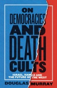 Cover-Bild zum Titel 'On Democracies and Death Cults' von 'Douglas Murray'