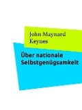 Über nationale Selbstgenügsamkeit - John Maynard Keynes