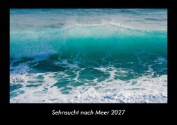 Cover-Bild zum Titel 'Sehnsucht nach Meer 2027 Fotokalender DIN A3' von 'Tobias Becker'