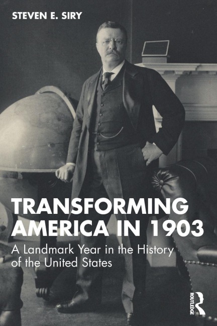 Transforming America in 1903 - Steven E. Siry