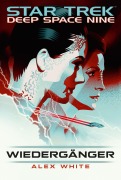 Cover-Bild zum Titel 'Star Trek - Deep Space Nine: Wiedergänger' von 'Alex White'
