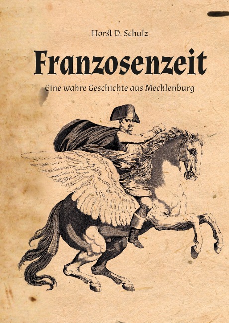 Franzosenzeit - Horst D. Schulz