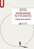 Cover-Bild zum Titel 'Apprendere in età adulta. Modelli teorici e operativi' von 'Chiara Biasin, Gina Chianese'