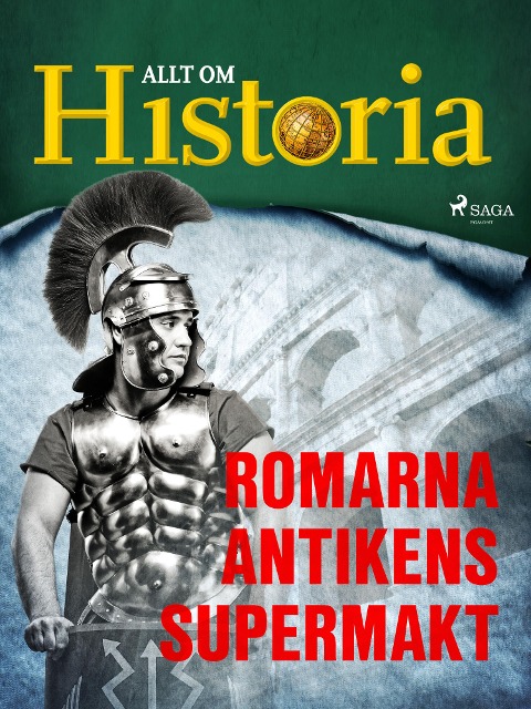 Romarna - Antikens supermakt - Allt om Historia