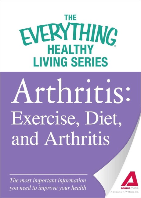 Arthritis: Exercise, Diet, and Arthritis - Adams Media