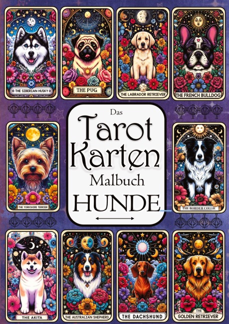 Tarot Malbuch - Tarotkarten Hunde - Entspannung, Meditation und Magie - Kenya Kooper
