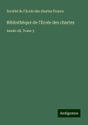 Cover-Bild zum Titel 'Bibliothèque de l'École des chartes' von 'Société de l'Ecole des chartes France'