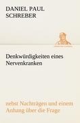 Denkwürdigkeiten eines Nervenkranken - Daniel Paul Schreber