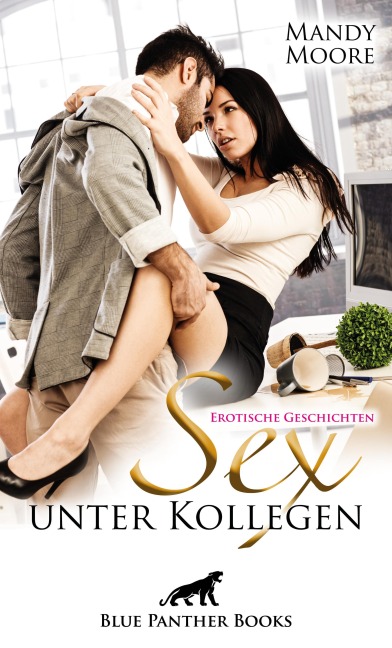 Sex unter Kollegen - geil und öffentlich | Erotische Geschichten - Mandy Moore, Julia Holler, Simona Wiles, Madison Nash, Julie Janifer