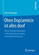 Cover-Bild zum Titel 'Ohne Dop(amin)e ist alles doof' von 'Rainer Biesinger'