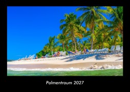 Cover-Bild zum Titel 'Palmentraum 2027 Fotokalender DIN A3' von 'Tobias Becker'