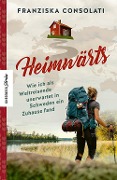 Cover-Bild zum Titel 'Heimwärts' von 'Franziska Consolati'
