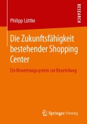 Cover-Bild zum Titel 'Die Zukunftsfähigkeit bestehender Shopping Center' von 'Philipp Lüttke'