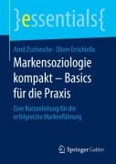 Markensoziologie kompakt - Basics für die Praxis - Oliver Errichiello, Arnd Zschiesche