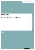 Gender matters - but how? - Carina Gante