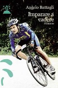 Cover-Bild zum Titel 'Imparare a cadere' von 'Angelo Battagli'