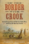 Cover-Bild zum Titel 'On the Border with Crook' von 'John Gregory Bourke'