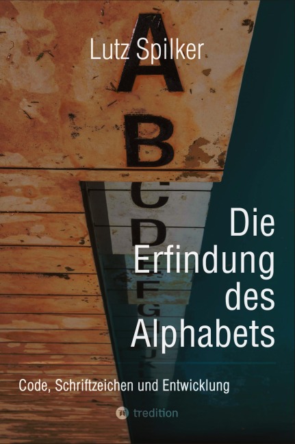 Die Erfindung des Alphabets - Lutz Spilker