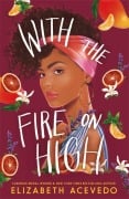 Cover-Bild zum Titel 'With the Fire on High' von 'Elizabeth Acevedo'
